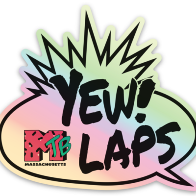 holographic sticker featuring "yew! mtb laps" text over a speech bubble