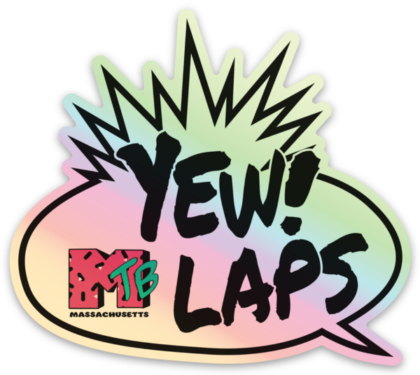 holographic sticker featuring "yew! mtb laps" text over a speech bubble